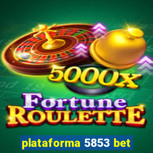 plataforma 5853 bet